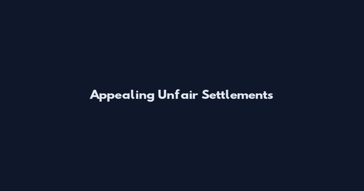 Appealing Unfair Settlements