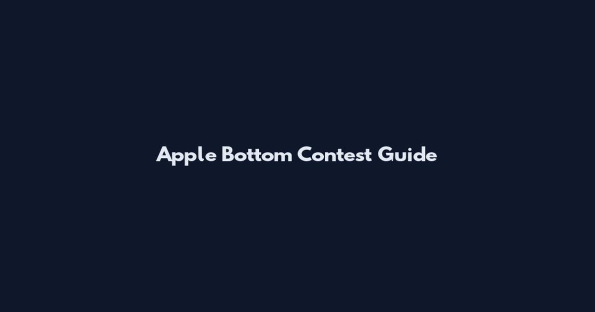 Apple Bottom Contest Guide