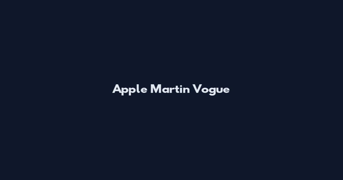 Apple Martin Vogue