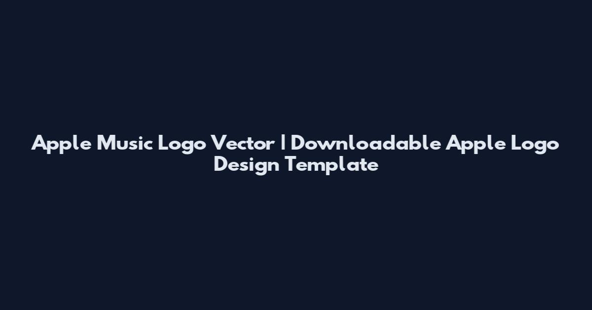 Apple Music Logo Vector | Downloadable Apple Logo Design Template