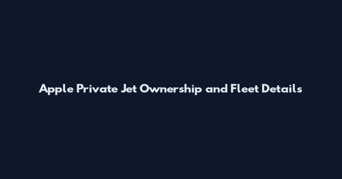 Apple Private Jet Ownership and Fleet Details
