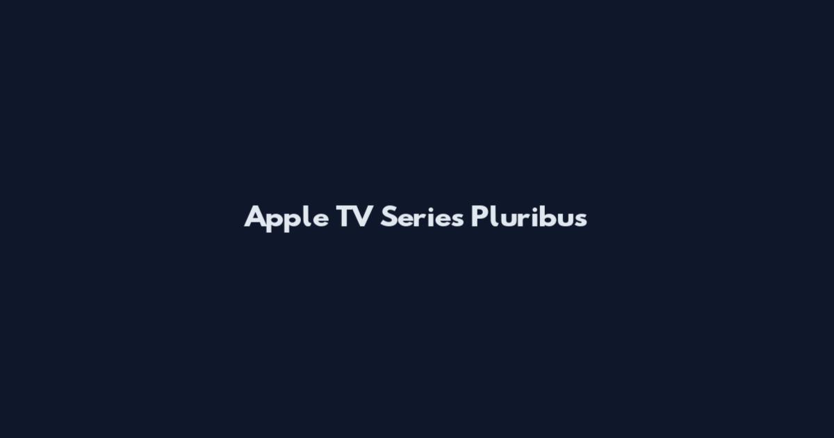 Apple TV Series Pluribus