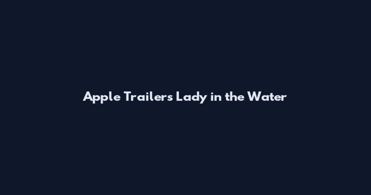 Apple Trailers Lady in the Water