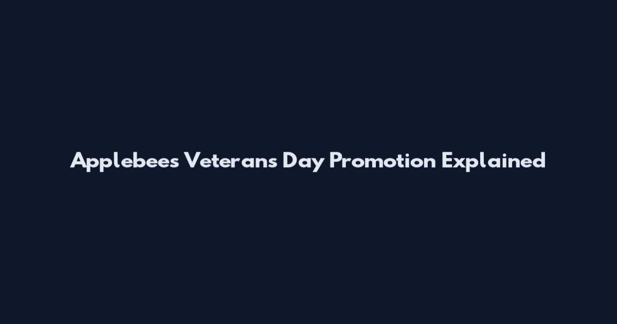 Applebees Veterans Day Promotion Explained