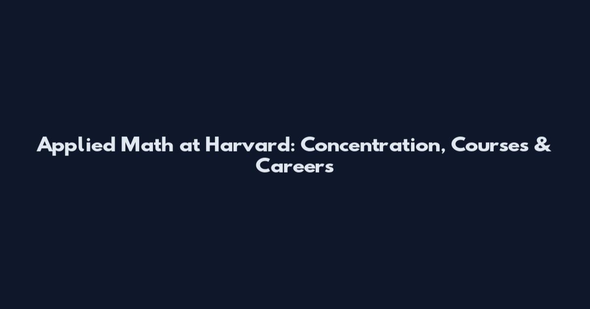 Applied Math at Harvard: Concentration, Courses & Careers