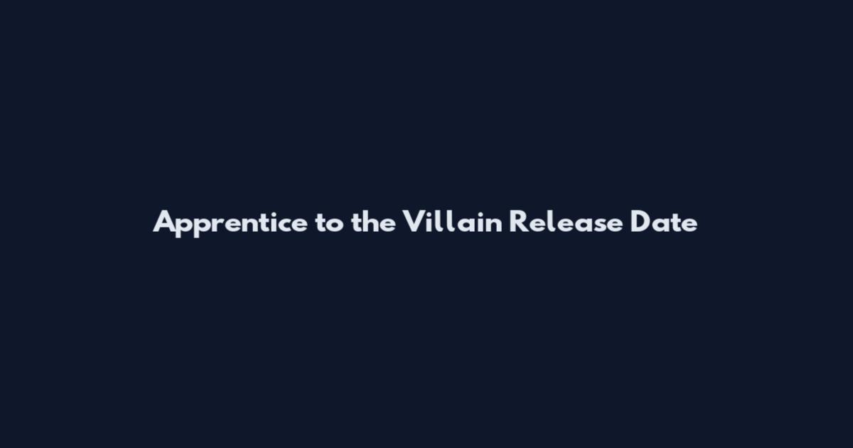 Apprentice to the Villain Release Date