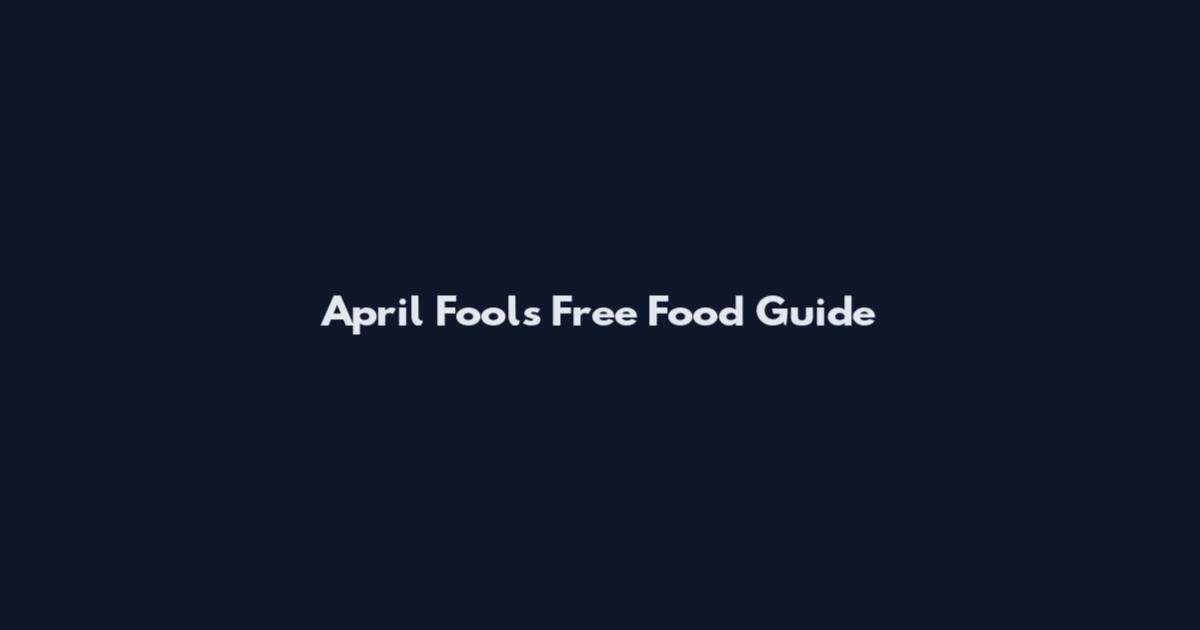 April Fools Free Food Guide