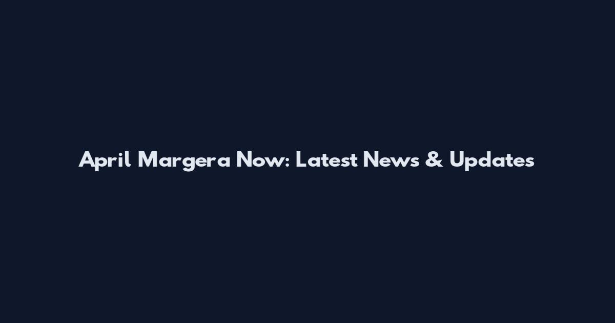 April Margera Now: Latest News & Updates