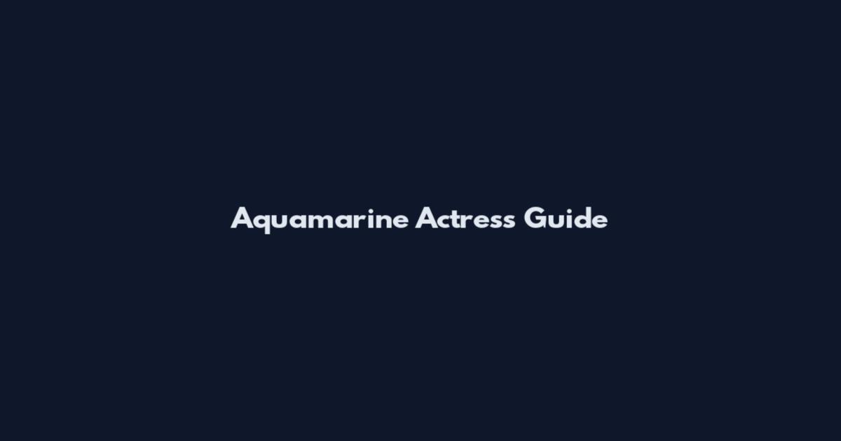 Aquamarine Actress Guide
