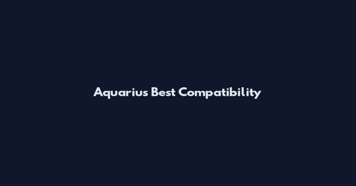 Aquarius Best Compatibility