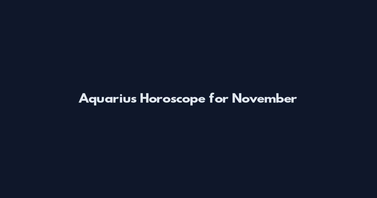 Aquarius Horoscope for November