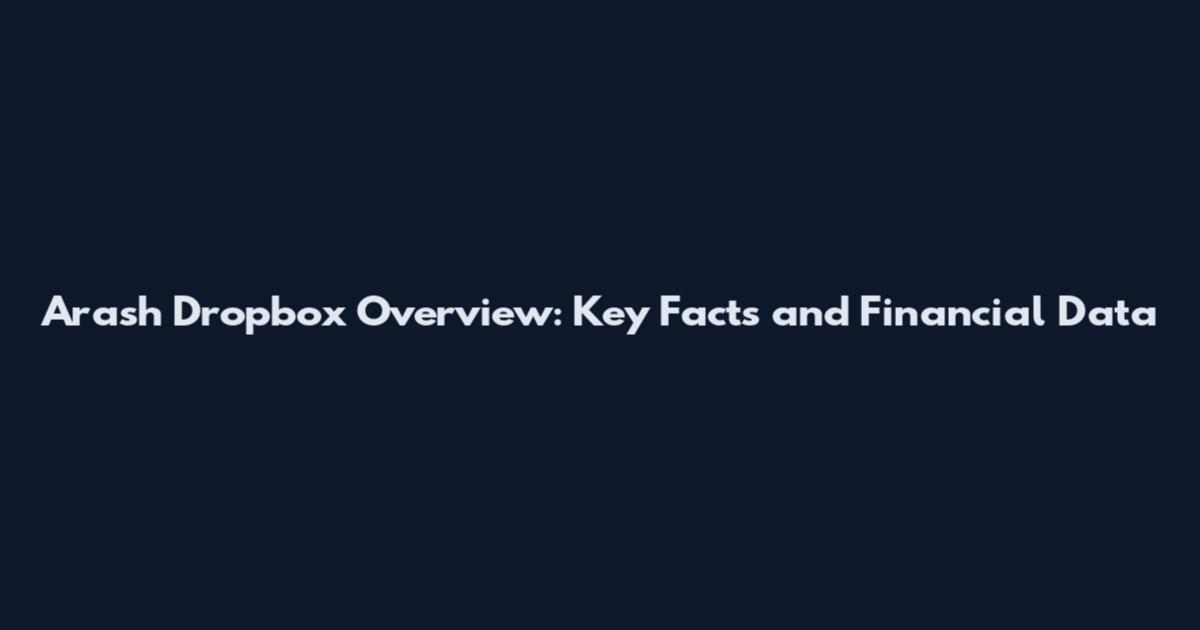 Arash Dropbox Overview: Key Facts and Financial Data