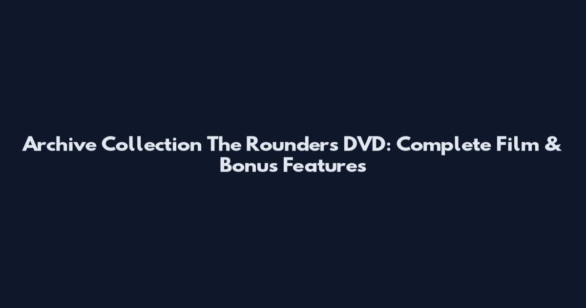 Archive Collection The Rounders DVD: Complete Film & Bonus Features
