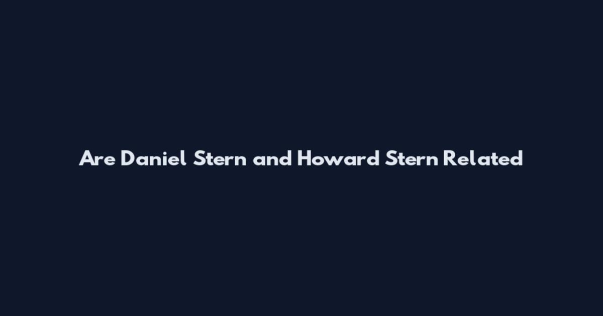 Are Daniel Stern and Howard Stern Related