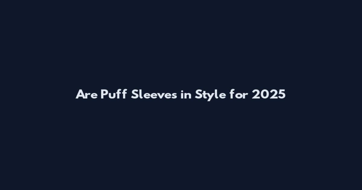 Are Puff Sleeves in Style for 2025