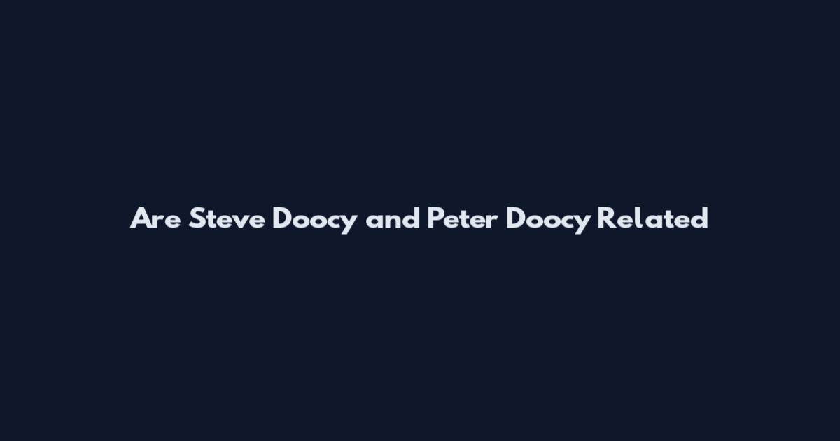 Are Steve Doocy and Peter Doocy Related