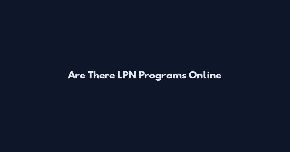 Are There LPN Programs Online