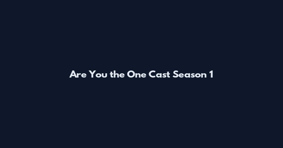Are You the One Cast Season 1
