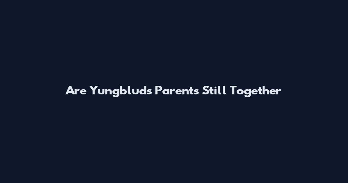 Are Yungblud's Parents Still Together