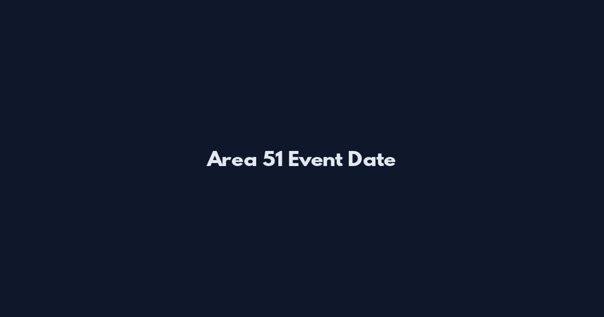Area 51 Event Date