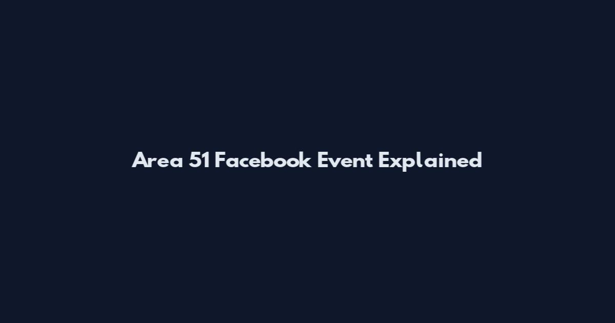 Area 51 Facebook Event Explained