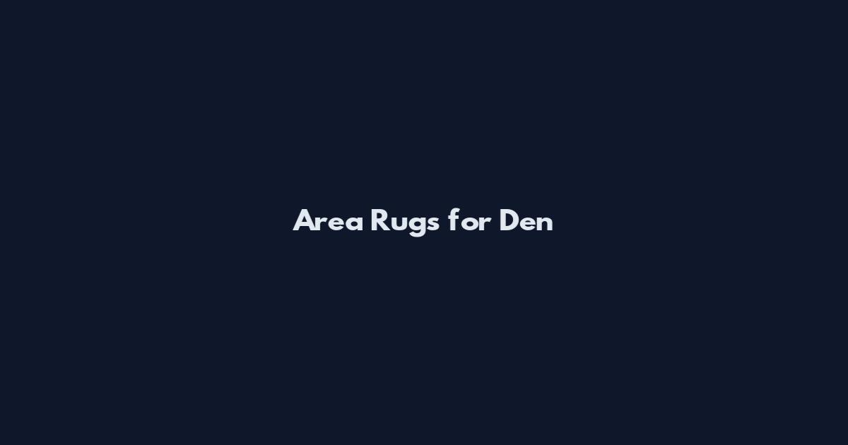 Area Rugs for Den