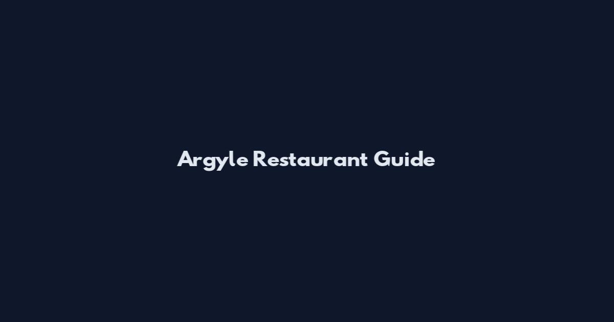 Argyle Restaurant Guide