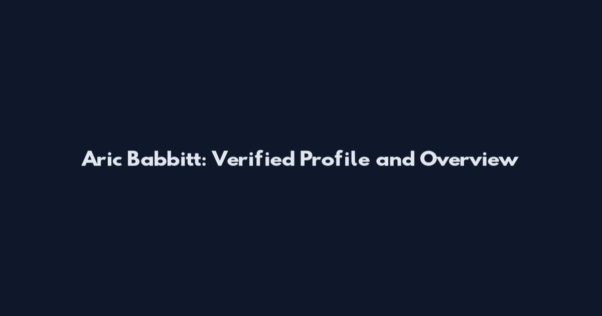 Aric Babbitt: Verified Profile and Overview
