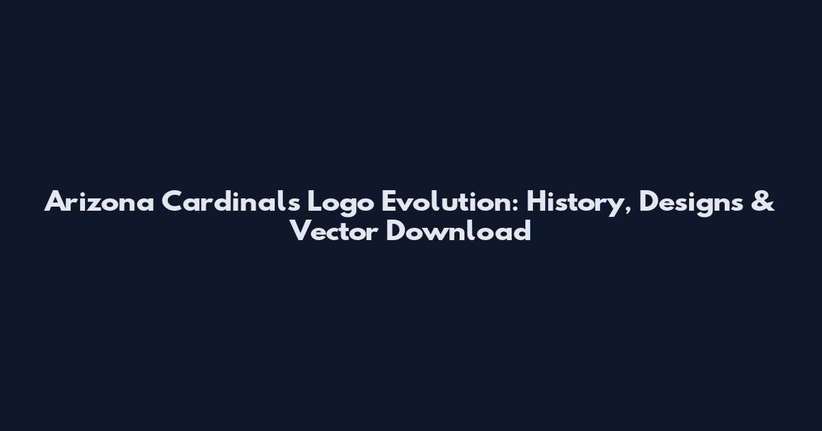 Arizona Cardinals Logo Evolution: History, Designs & Vector Download
