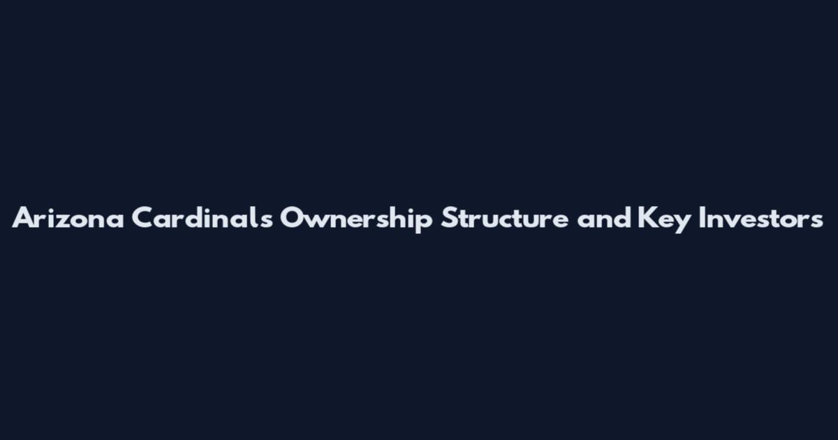 Arizona Cardinals Ownership Structure and Key Investors