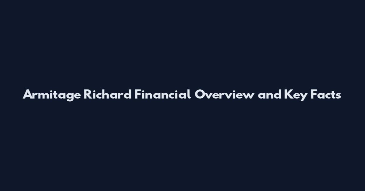 Armitage Richard Financial Overview and Key Facts