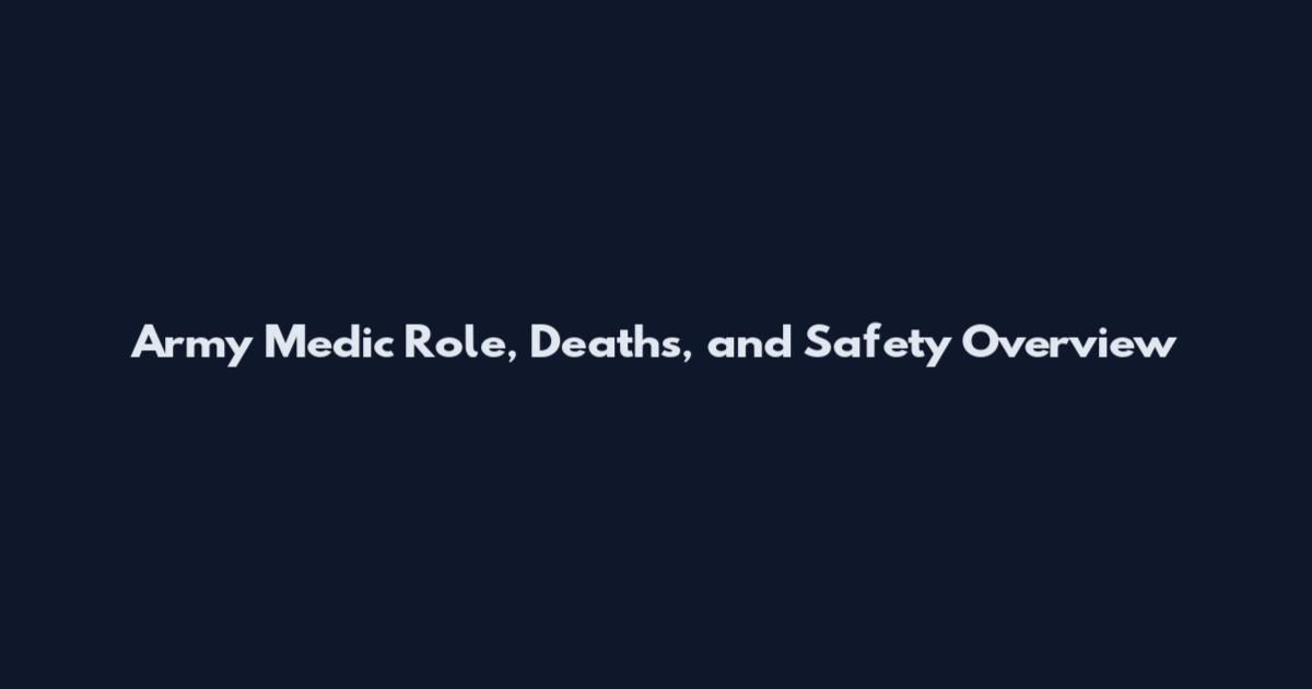 Army Medic Role, Deaths, and Safety Overview