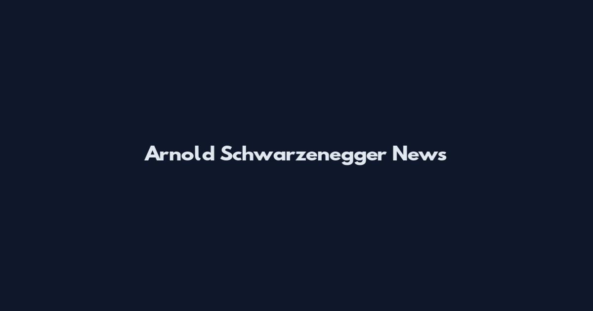 Arnold Schwarzenegger News