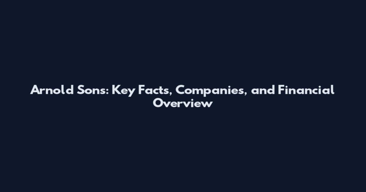 Arnold Sons: Key Facts, Companies, and Financial Overview