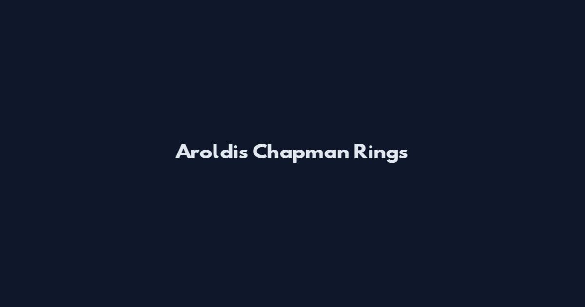 Aroldis Chapman Rings