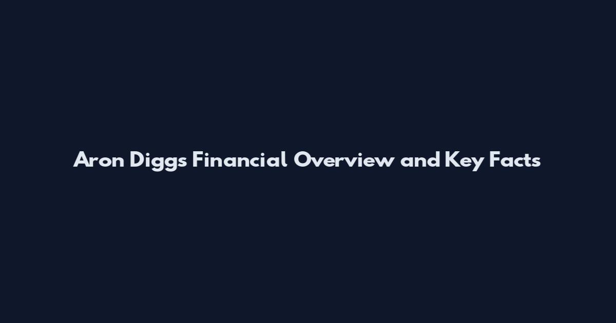 Aron Diggs Financial Overview and Key Facts