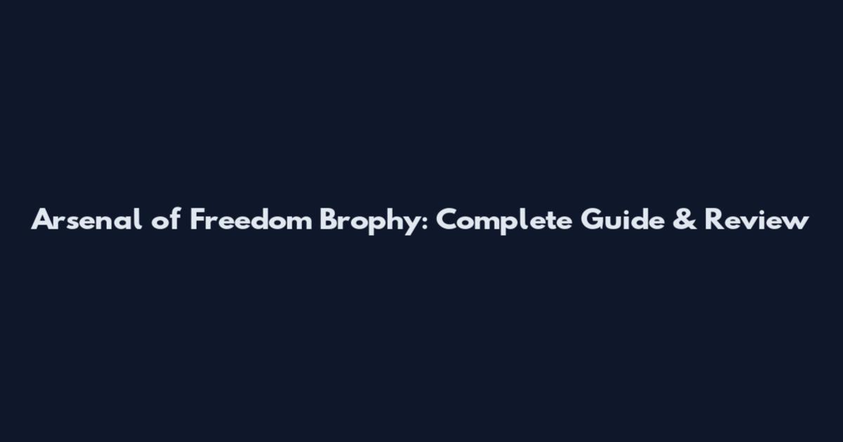 Arsenal of Freedom Brophy: Complete Guide & Review