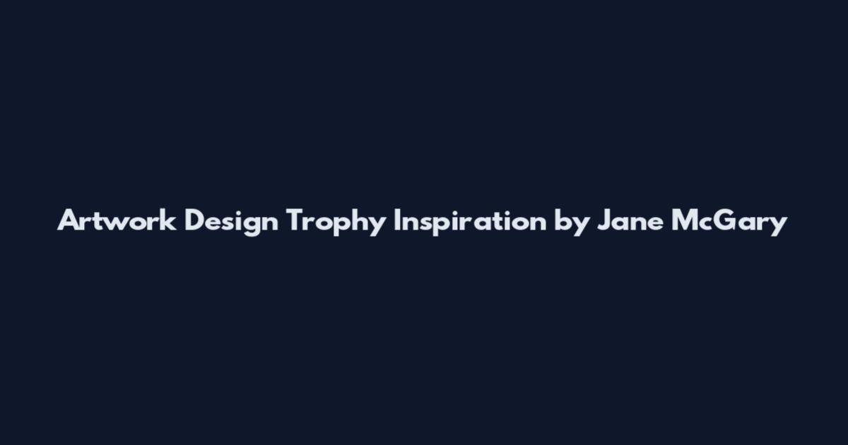 Artwork Design Trophy Inspiration by Jane McGary
