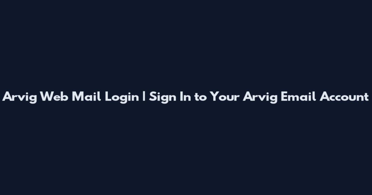 Arvig Web Mail Login | Sign In to Your Arvig Email Account