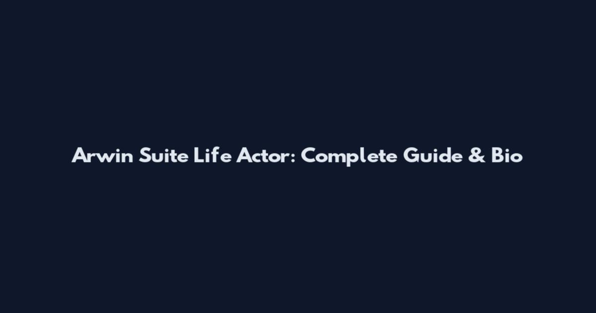 Arwin Suite Life Actor: Complete Guide & Bio