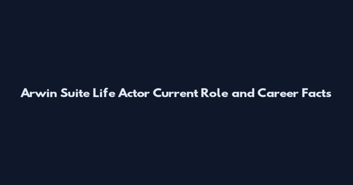 Arwin Suite Life Actor Current Role and Career Facts