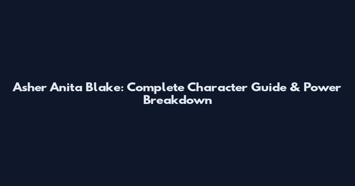 Asher Anita Blake: Complete Character Guide & Power Breakdown