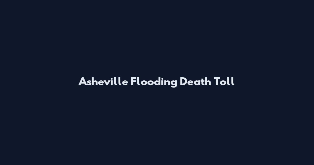 Asheville Flooding Death Toll