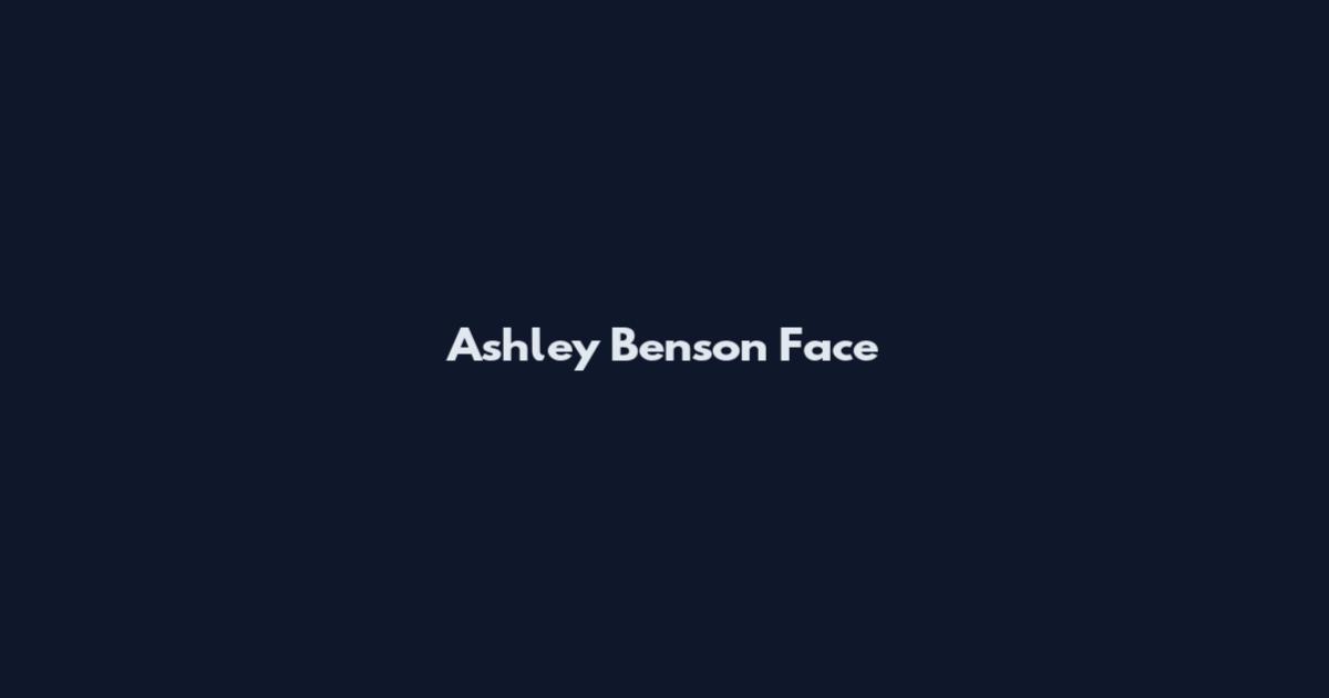 Ashley Benson Face