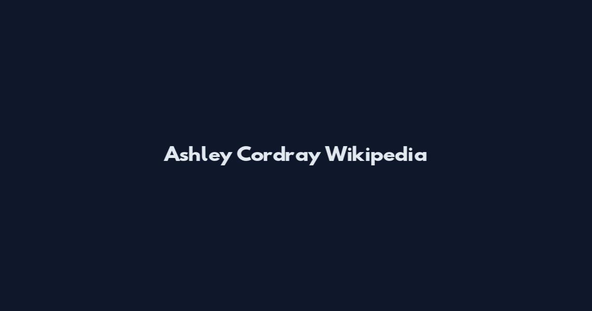 Ashley Cordray Wikipedia