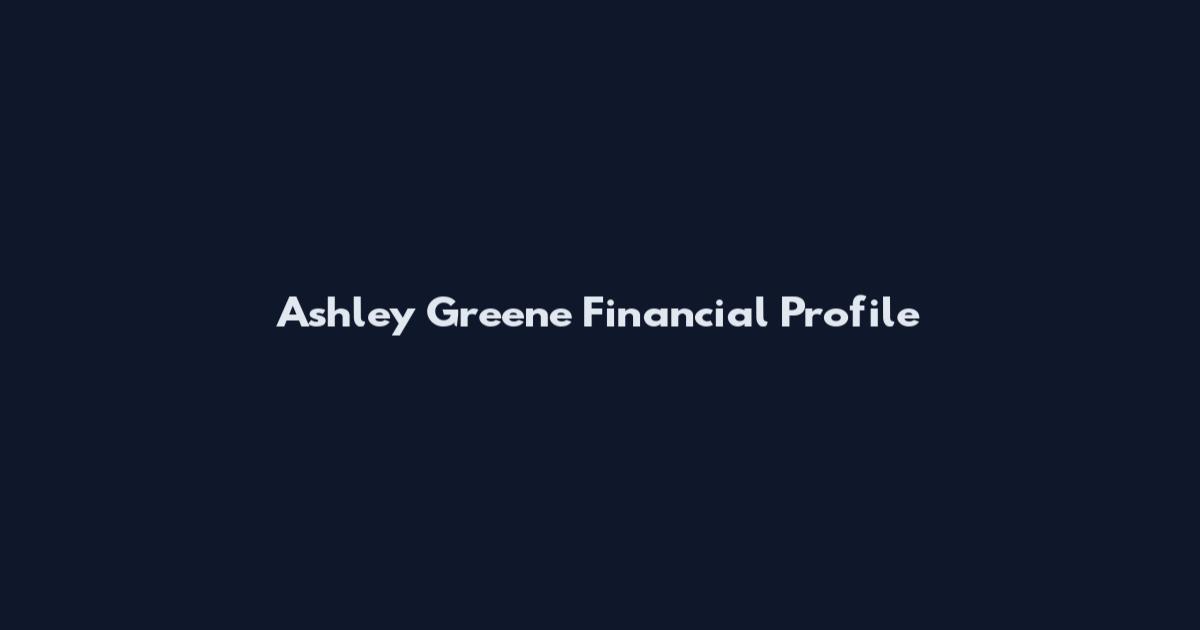 Ashley Greene Financial Profile