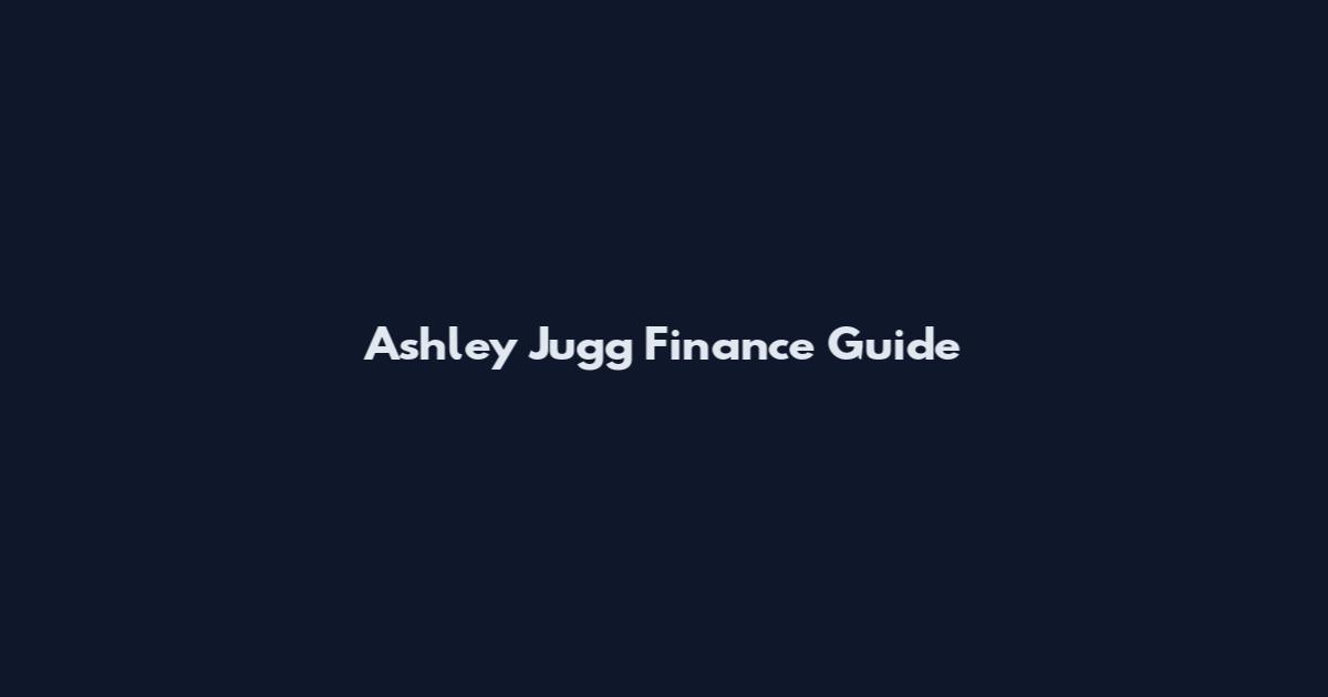 Ashley Jugg Finance Guide