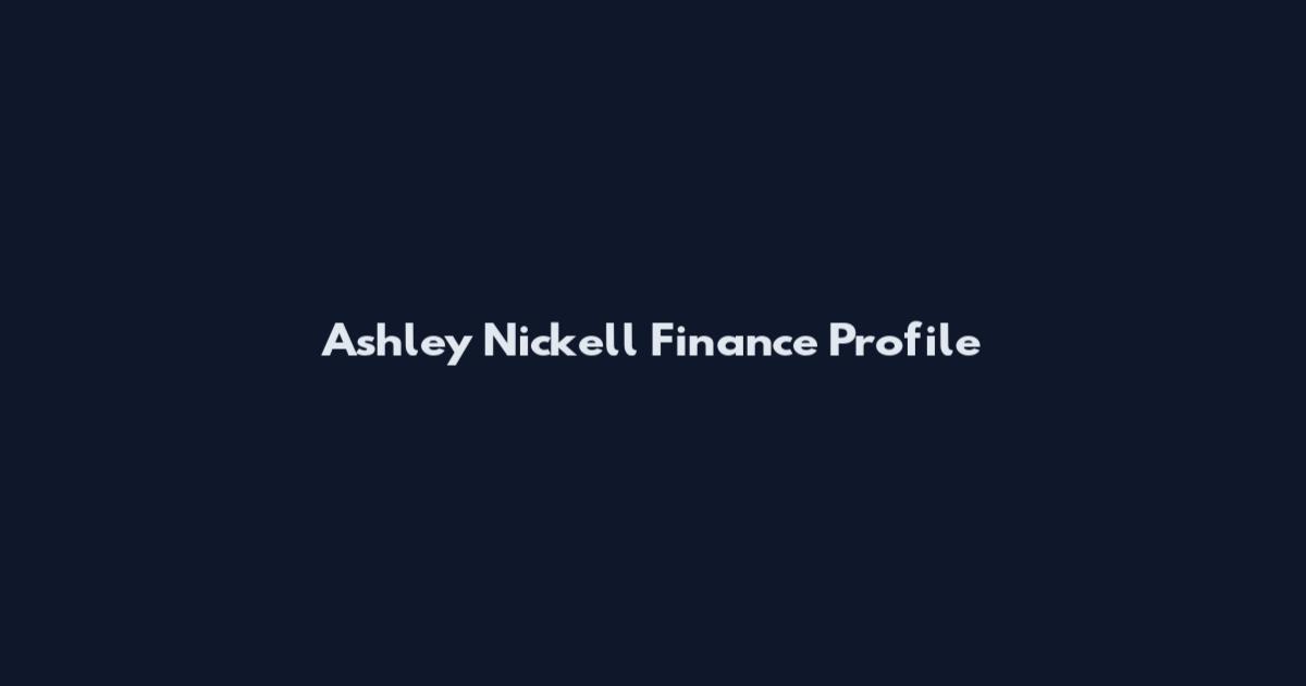 Ashley Nickell Finance Profile