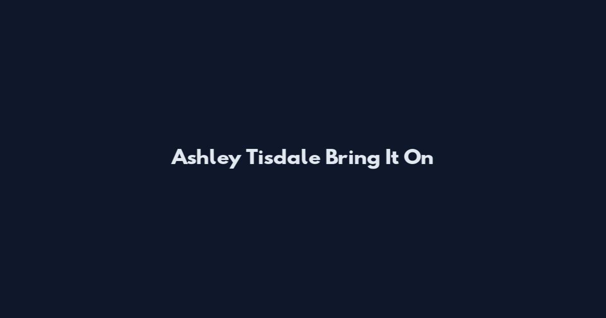Ashley Tisdale Bring It On
