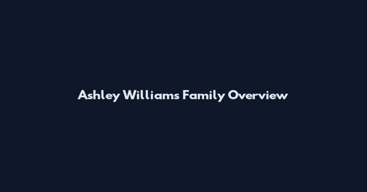 Ashley Williams Family Overview